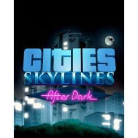 Cities: Skylines – After Dark